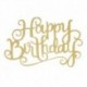 Happy Birthday - Arany színű akril tortadísz szülinapra