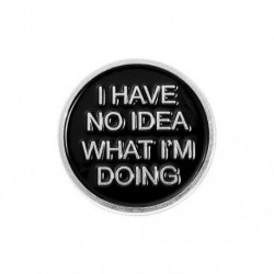 Fém színe: XZ2821 - Fogalmam sincs, hova megyek Zománcozott Pin Egyedi Fekete Kerek Bross Jelvény Táska Ing hajtóka Csat